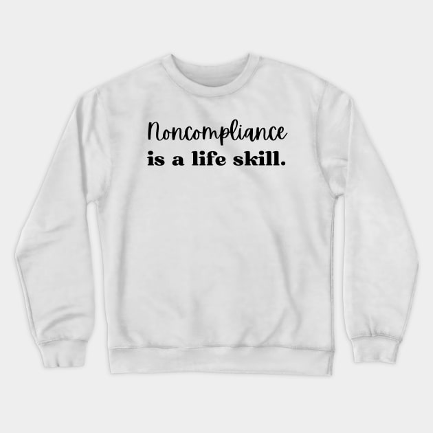 Non-Compliance is a life skill, Applied Behavior Analysis Crewneck Sweatshirt by yass-art